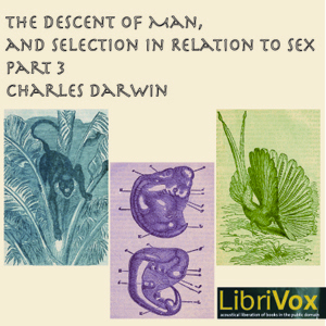 The Descent of Man and Selection in Relation to Sex, Part 3 - Charles Darwin Listen Free Audiobook MP3 📙 Free Audiobook Websites