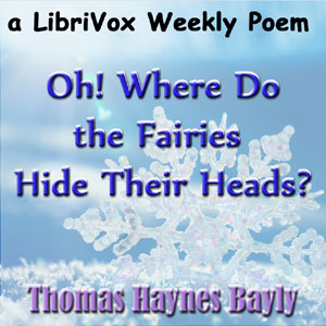 Oh! Where do the Fairies Hide Their Heads - Thomas Haynes BAYLY Listen Free Audiobook MP3 📙 Free Audiobook Websites