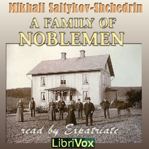 A Family of Noblemen - Mikhail SALTYKOV-SHCHEDRIN Listen Free Audiobook MP3 📙 Free Audiobook Websites