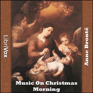 Music On Christmas Morning - Anne Brontë Listen Free Audiobook MP3 📙 Free Audiobook Websites