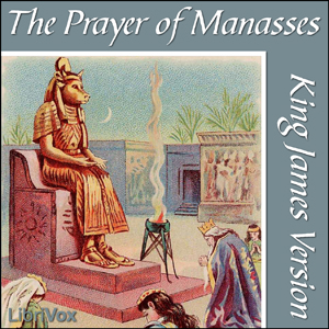 Bible (KJV) Apocrypha/Deuterocanon:  Prayer of Manasses - King James Version Listen Free Audiobook MP3 📙 Free Audiobook Websites