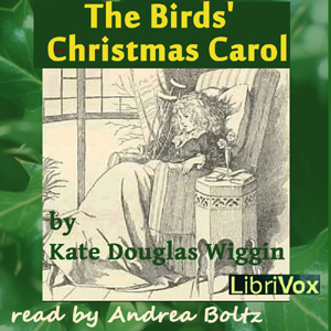The Birds' Christmas Carol (version 2) - Kate Douglas Wiggin Listen Free Audiobook MP3 📙 Free Audiobook Websites