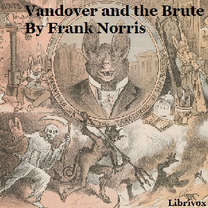 Vandover and the Brute - Frank Norris Listen Free Audiobook MP3 📙 Free Audiobook Websites