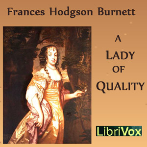 A Lady of Quality - Frances Hodgson Burnett Listen Free Audiobook MP3 📙 Free Audiobook Websites