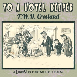 To A Hotel Keeper - T. W. H. Crosland Listen Free Audiobook MP3 📙 Free Audiobook Websites