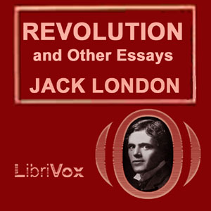 Revolution, and other Essays - Jack London Listen Free Audiobook MP3 📙 Free Audiobook Websites