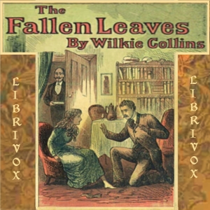 The Fallen Leaves - Wilkie Collins Listen Free Audiobook MP3 📙 Free Audiobook Websites