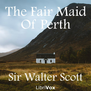 The Fair Maid of Perth, Or, St. Valentine's Day - Sir Walter Scott Listen Free Audiobook MP3 📙 Free Audiobook Websites