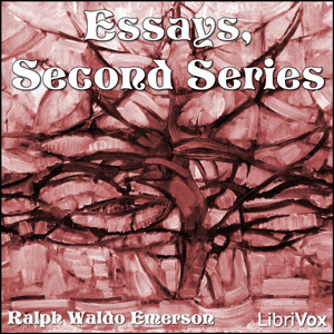Essays, Second Series - Ralph Waldo Emerson Listen Free Audiobook MP3 📙 Free Audiobook Websites