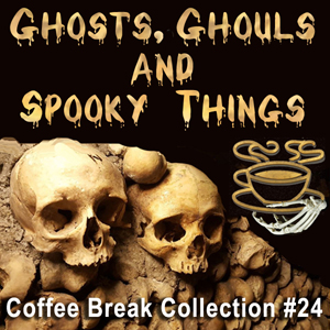 Coffee Break Collection 24 -- Ghosts, Ghouls and Spooky Things - Various Listen Free Audiobook MP3 📙 Free Audiobook Websites
