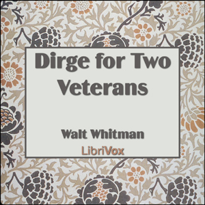 Dirge for Two Veterans - Walt Whitman Listen Free Audiobook MP3 📙 Free Audiobook Websites
