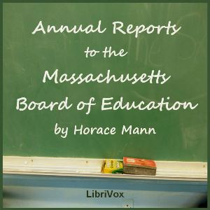 Annual Reports to the Massachusetts Board of Education - Horace MANN Listen Free Audiobook MP3 📙 Free Audiobook Websites
