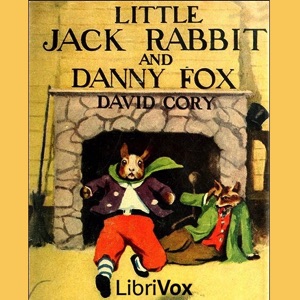 Little Jack Rabbit and Danny Fox - David Cory Listen Free Audiobook MP3 📙 Free Audiobook Websites