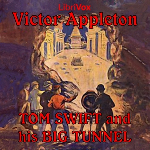 Tom Swift and His Big Tunnel - Victor Appleton Listen Free Audiobook MP3 📙 Free Audiobook Websites