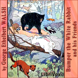 Bumper the White Rabbit and His Friends - George Ethelbert Walsh Listen Free Audiobook MP3 📙 Free Audiobook Websites