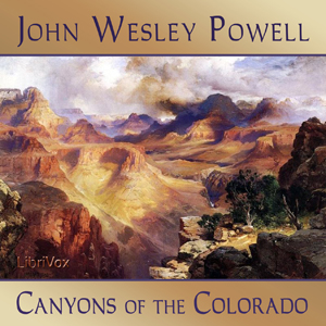 Canyons of the Colorado - John Wesley POWELL Listen Free Audiobook MP3 📙 Free Audiobook Websites