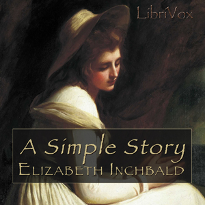 A Simple Story - Elizabeth INCHBALD Listen Free Audiobook MP3 📙 Free Audiobook Websites