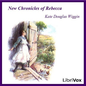 New Chronicles of Rebecca - Kate Douglas Wiggin Listen Free Audiobook MP3 📙 Free Audiobook Websites