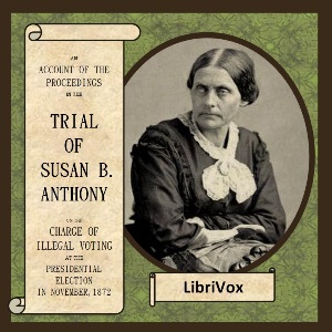Trial of Susan B. Anthony - Anonymous Listen Free Audiobook MP3 📙 Free Audiobook Websites