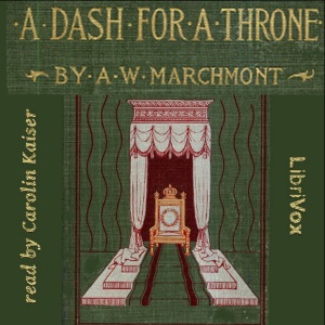 A Dash for a Throne - Arthur W. MARCHMONT Listen Free Audiobook MP3 📙 Free Audiobook Websites