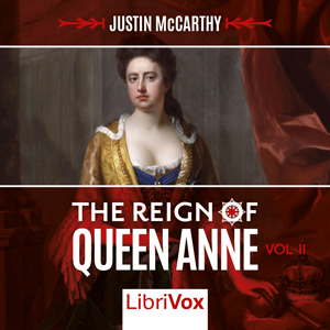 The Reign of Queen Anne, Volume II - Justin McCarthy Listen Free Audiobook MP3 📙 Free Audiobook Websites
