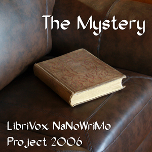 The Mystery (LibriVox NaNoWriMo novel 2006) - LIBRIVOX VOLUNTEERS Listen Free Audiobook MP3 📙 Free Audiobook Websites