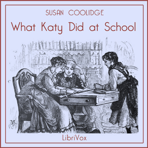 What Katy Did at School - Susan Coolidge Listen Free Audiobook MP3 📙 Free Audiobook Websites
