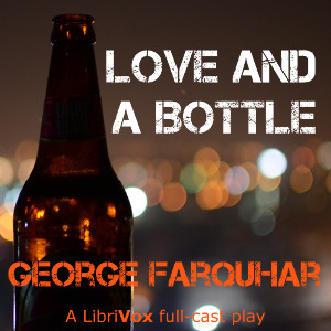 Love and a Bottle - George Farquhar Listen Free Audiobook MP3 📙 Free Audiobook Websites