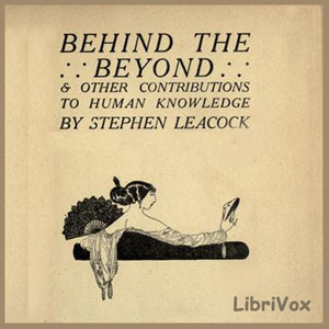 Behind the Beyond - Stephen Leacock Listen Free Audiobook MP3 📙 Free Audiobook Websites