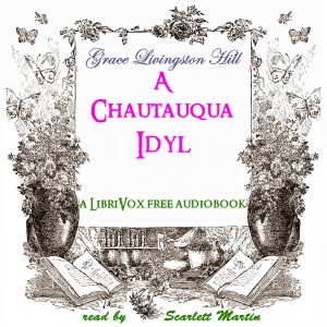 A Chautauqua Idyl - Grace Livingston Hill Listen Free Audiobook MP3 📙 Free Audiobook Websites