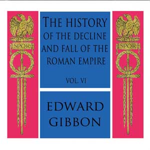 The History of the Decline and Fall of the Roman Empire Vol. VI - Edward Gibbon Listen Free Audiobook MP3 📙 Free Audiobook Websites