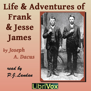 Life and Adventures of Frank and Jesse James - Joseph. A. DACUS Listen Free Audiobook MP3 📙 Free Audiobook Websites