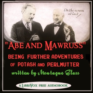 Abe and Mawruss: Being Further Adventures of Potash and Perlmutter - Montague GLASS Listen Free Audiobook MP3 📙 Free Audiobook Websites