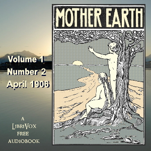 Mother Earth, Vol. 1 No. 2, April 1906 - Undefined Listen Free Audiobook MP3 📙 Free Audiobook Websites