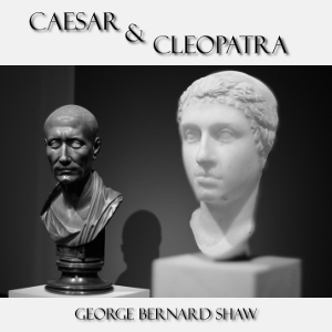 Caesar and Cleopatra - George Bernard Shaw Listen Free Audiobook MP3 📙 Free Audiobook Websites
