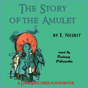The Story of the Amulet (version 2) - E. Nesbit Listen Free Audiobook MP3 📙 Free Audiobook Websites
