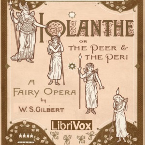 Iolanthe - W. S. Gilbert Listen Free Audiobook MP3 📙 Free Audiobook Websites
