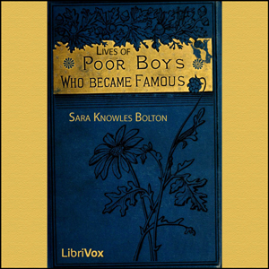 Lives of Poor Boys Who Became Famous - Sarah Knowles Bolton Listen Free Audiobook MP3 📙 Free Audiobook Websites