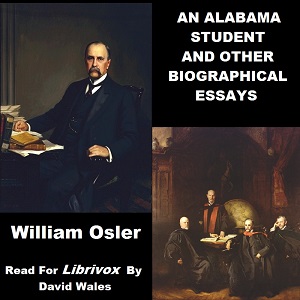 An Alabama Student And Other Biographical Essays - Sir William  OSLER Listen Free Audiobook MP3 📙 Free Audiobook Websites