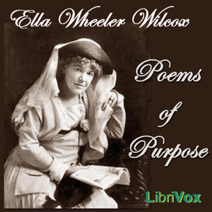 Poems of Purpose - Ella Wheeler Wilcox Listen Free Audiobook MP3 📙 Free Audiobook Websites