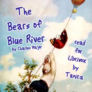 The Bears of Blue River - Charles Major Listen Free Audiobook MP3 📙 Free Audiobook Websites