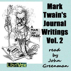 Mark Twain’s Journal Writings, Volume 2 - Mark Twain Listen Free Audiobook MP3 📙 Free Audiobook Websites