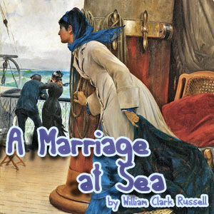 A Marriage at Sea - William Clark Russell Listen Free Audiobook MP3 📙 Free Audiobook Websites