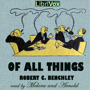 Of All Things - Robert C. BENCHLEY Listen Free Audiobook MP3 📙 Free Audiobook Websites