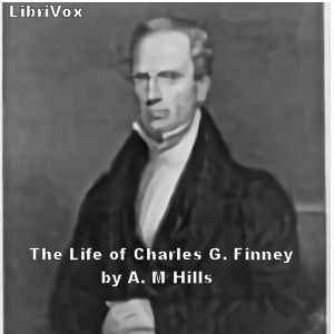 The Life of Charles G. Finney - Aaron Merritt Hills Listen Free Audiobook MP3 📙 Free Audiobook Websites