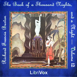 The Book of the Thousand Nights and a Night (Arabian Nights) Volume 12 - Anonymous Listen Free Audiobook MP3 📙 Free Audiobook Websites