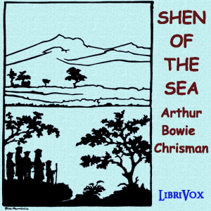 Shen of the Sea: A Book for Children - Arthur Bowie Chrisman Listen Free Audiobook MP3 📙 Free Audiobook Websites