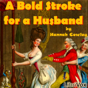 A Bold Stroke for a Husband - Hannah Cowley Listen Free Audiobook MP3 📙 Free Audiobook Websites