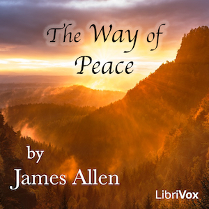 The Way of Peace (version 3) - James Allen Listen Free Audiobook MP3 📙 Free Audiobook Websites