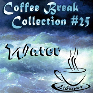 Coffee Break Collection 025 - Water - Various Listen Free Audiobook MP3 📙 Free Audiobook Websites
